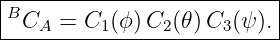 |B-------------------------|
--CA--=-C1-(ϕ)C2-(𝜃)C3(ψ-).|
