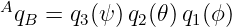 AqB  = q3(ψ) q2(𝜃 )q1(ϕ)
