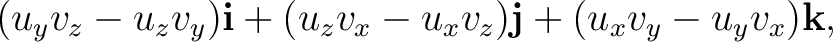 $\displaystyle (u_yv_z-u_zv_y)\mathbf i+(u_zv_x-u_xv_z)\mathbf j+(u_xv_y-u_yv_x)\mathbf k, $