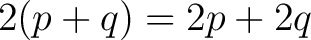 $2(p+q)=2p+2q$