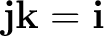 $\mathbf j\mathbf k=\mathbf i$