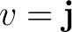 $v=\mathbf j$