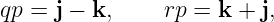 qp =  j − k,    rp = k + j,
