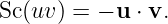 Sc (uv) = − u ⋅ v.
