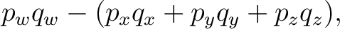 $\displaystyle p_wq_w - (p_xq_x+p_yq_y+p_zq_z), $