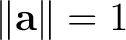 $\lVert\mathbf a\rVert=1$