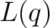 $L(q)$