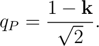 $\displaystyle q_P = \frac{1-\mathbf k}{\sqrt2}. $