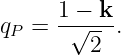 q  = 1√−-k-.
 P      2
