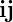 ij
