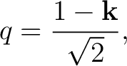 $\displaystyle q = \frac{1-\mathbf k}{\sqrt2}, $