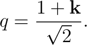 $\displaystyle q = \frac{1+\mathbf k}{\sqrt2}. $