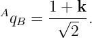        1 + k
AqB =  -√---.
          2
