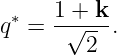  ∗   1-+-k-
q  =  √2-- .
