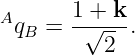        1 + k
AqB =  -√---.
          2
