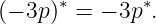 (− 3p)∗ = − 3p ∗.
