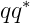   ∗
qq
