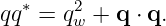   ∗    2
qq =  qw + q ⋅ q.
