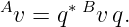 Av =  q∗Bv q.
