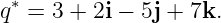 q∗ = 3 + 2i − 5j + 7k.

