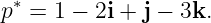  ∗
p =  1 − 2i + j − 3k.
