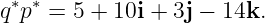 q∗p∗ = 5 + 10i + 3j − 14k.
