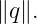 ∥q∥.

