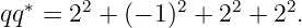 qq∗ = 22 + (− 1)2 + 22 + 22.
