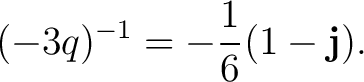 $\displaystyle (-3q)^{-1} = -\frac16 (1-\mathbf j).$