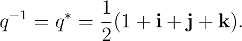 $\displaystyle q^{-1} = q^* = \frac12 (1+\mathbf i+\mathbf j+\mathbf k).$