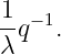 1- −1
λ q  .
