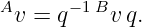 A     − 1B
 v = q    v q.
