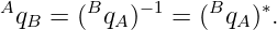 Aq   = (Bq  )−1 = (Bq )∗.
   B      A          A
