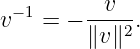 v−1 = − --v--.
        ∥v∥2

