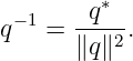        q ∗
q−1 = -----.
      ∥q ∥2
