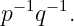  −1 − 1
p  q   .

