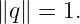 ∥q∥ = 1.
