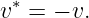 v∗ = − v.
