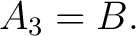 $\displaystyle A_3=B. $
