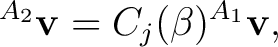 $\displaystyle {}^{A_2}\mathbf v = C_j(\beta) {}^{A_1}\mathbf v,$ $\displaystyle {}^{A_2}\mathbf v = C_j(\beta) {}^{A_1}\mathbf v,$