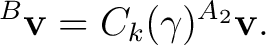 $\displaystyle {}^{B}\mathbf v = C_k(\gamma) {}^{A_2}\mathbf v.$ $\displaystyle {}^{B}\mathbf v = C_k(\gamma) {}^{A_2}\mathbf v.$