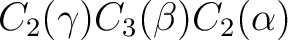 $C_2(\gamma)C_3(\beta)C_2(\alpha)$ $C_2(\gamma)C_3(\beta)C_2(\alpha)$