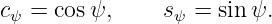 cψ = cosψ,     sψ = sin ψ.
