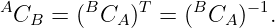 ACB  =  (BCA )T = (BCA )−1.
