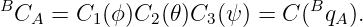 BC   = C  (ϕ)C  (𝜃 )C  (ψ) = C (Bq  ).
   A     1     2    3           A
