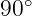   ∘
90 