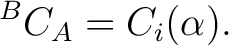 $\displaystyle {}^{B}C_A=C_i(\alpha).$