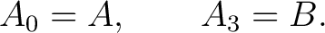 $\displaystyle A_0=A, \qquad A_3=B.$