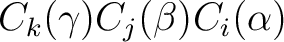 $\displaystyle C_k(\gamma) C_j(\beta) C_i(\alpha) $