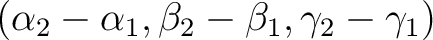 $\displaystyle (\alpha_2-\alpha_1, \beta_2-\beta_1, \gamma_2-\gamma_1)$